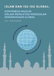 Islam dan Isu-Isu Global: Kontribusi Muslim dalam mengatasi Persoalan Kemanusiaan Global Oleh Irfan Abubakar (Advisory Board of CSRC UIN Jakarta)